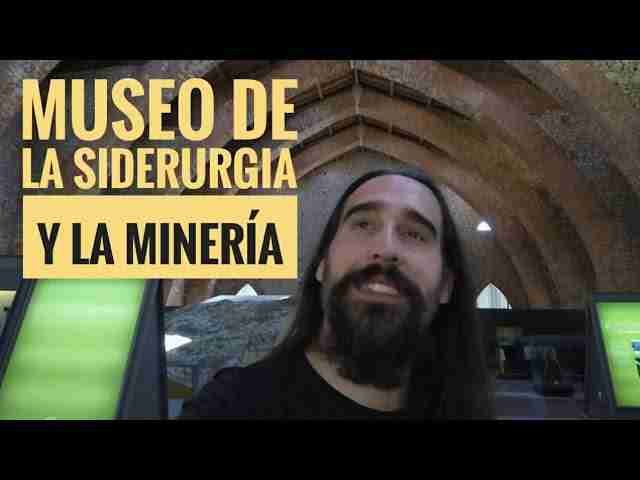 MUSEO DE LA SIDERURGIA Y LA MINERÍA DE CASTILLA Y LEÓN
