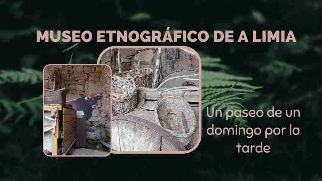 MUSEO ETNOGRÁFICO DE LA LIMIA