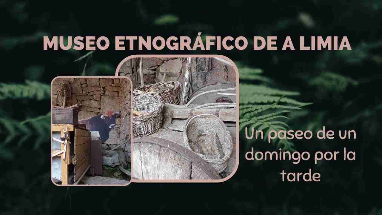 MUSEO ETNOGRÁFICO DE LA LIMIA