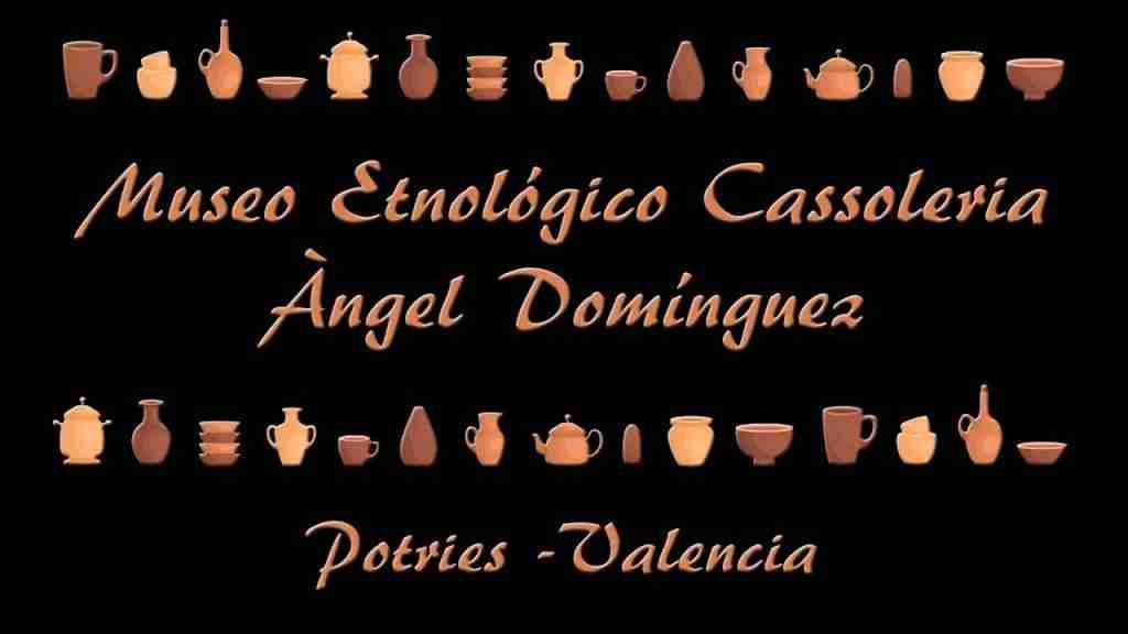 MUSEU ETNOLÒGIC CASSOLERIA D'ÀNGEL DOMÍNGUEZ