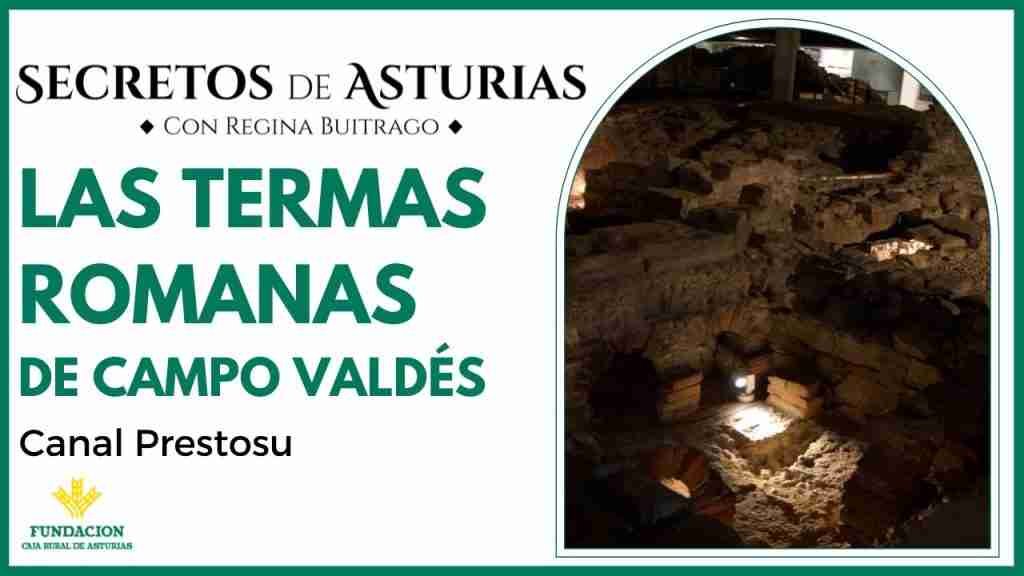 TERMAS ROMANAS DE CAMPO VALDÉS